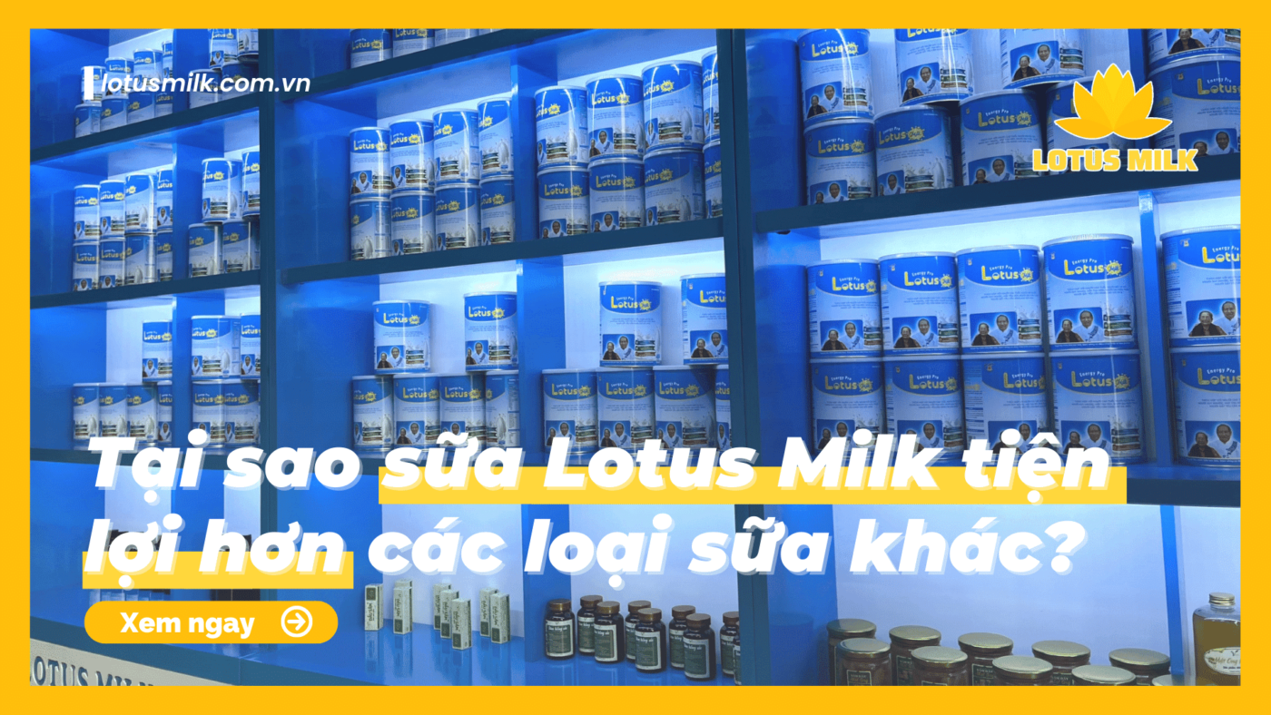 tại sao sữa dinh dương Lotus Milk lại tiện lợi hơn các loại sữa khác