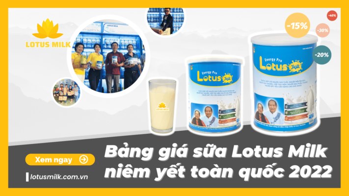 Bảng giá sữa Lotus Milk niêm yết toàn quốc 2022